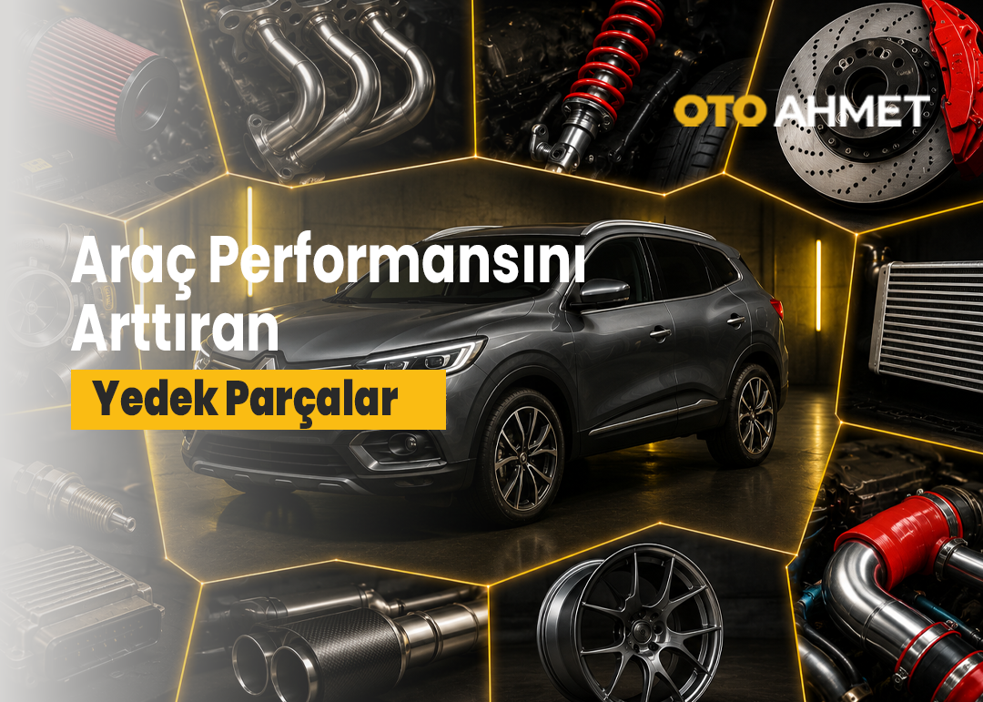 Araç Performansını Artıran Yedek Parçalar